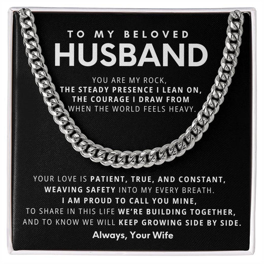 To My Beloved Husband, You are my rock,  the steady presence I lean on