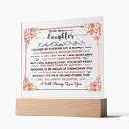 TO MY BEAUTIFUL DAUGHTER SQUARE ACRYLIC PLAQUE